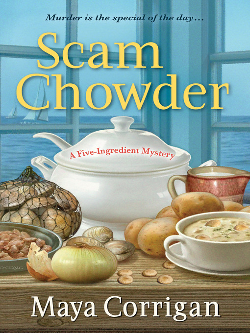 Title details for Scam Chowder by Maya Corrigan - Wait list